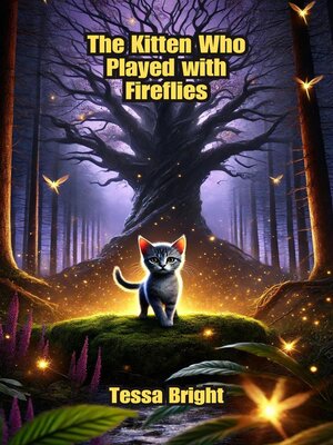 cover image of The Kitten Who Played with Fireflies